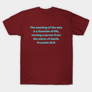 Bible Verse Proverbs 13:14 T-Shirt
